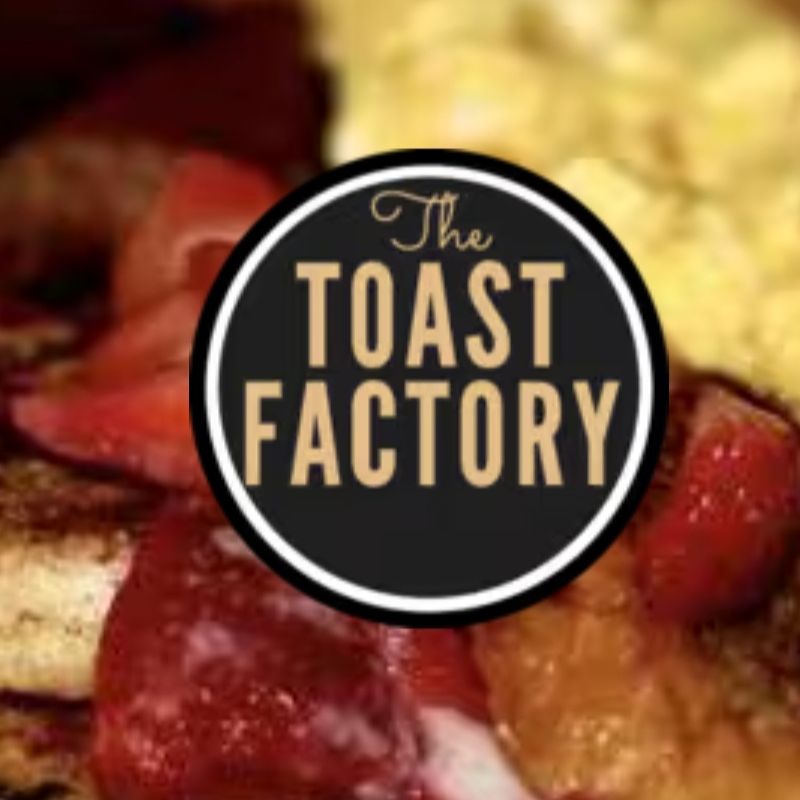 The Toast Factory The Toast Factory
